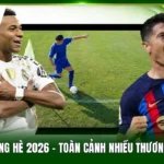 Chuyển Nhượng Hè 2026 - Toàn Cảnh Nhiều Thương Vụ Bom Tấn